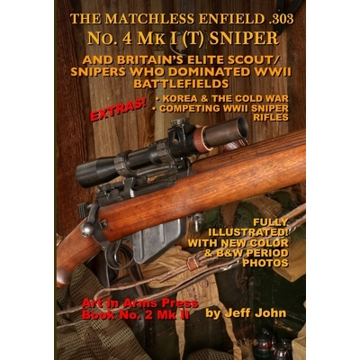 预订 THE MATCHLESS ENFIELD .303 No. 4 MK I (T) SNIPER: And Britain’s Elite Scout/Snipers Who Dominated WWII Battlefield