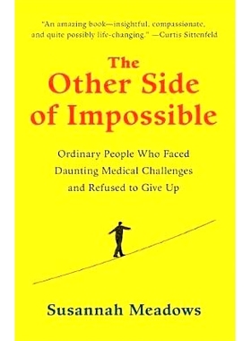 预订 The Other Side of Impossible: Ordinary People Who Faced Daunting Medical Challenges and Refused to Give Up: Ordinar