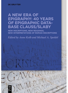 预订 A new era of epigraphy: 40 years of Epigraphic database Clauss/Slaby 碑铭学新纪元：克劳斯/斯莱比碑铭数据库40年: 978