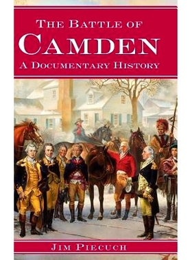 预订 The Battle of Camden: A Documentary History: 9781540204158