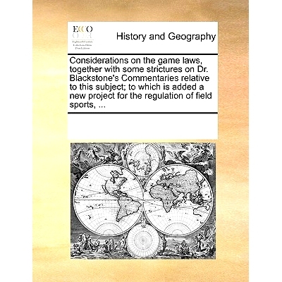 预订 Considerations on the Game Laws, Together with Some Strictures on Dr. Blackstone’s Commentaries Relative to This S