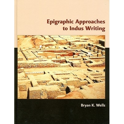 预订 Epigraphic Approaches to Indus Writing 古印度河文字铭文解析方法（丛书）: 9781842179949