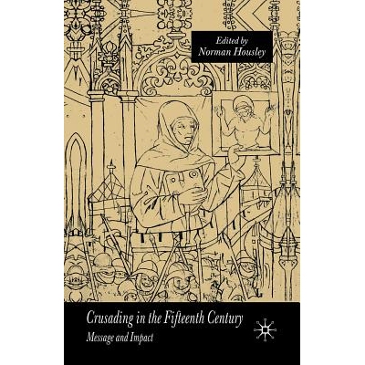 预订 Crusading in the Fifteenth Century: Message and Impact: 9781349508310