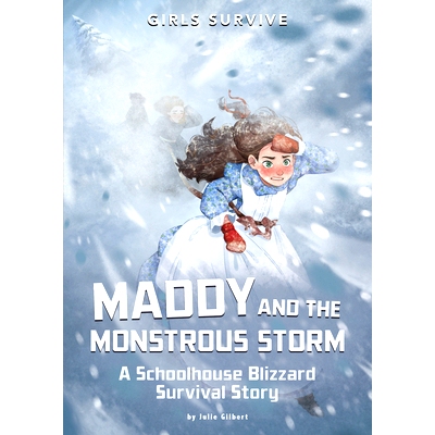 预订 Maddy and the Monstrous Storm: A Schoolhouse Blizzard Survival Story: 9781666340723