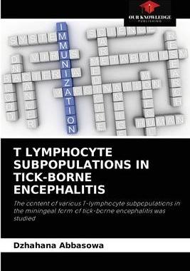 [预订]T Lymphocyte Subpopulations in Tick-Borne Encephalitis 9786204086866