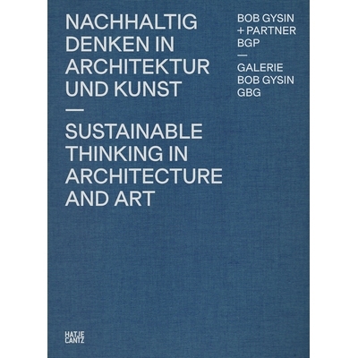 预订 Bob Gysin + Partner Bgp Architekten Nachhaltig Denken In Arc 建筑与艺术的可持续性思维: 9783775740098