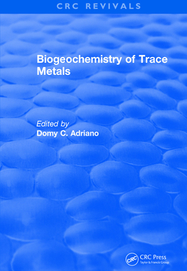 【预订】Revival: Biogeochemistry of Trace Metals (1992): Advances In Trace Substances Research
