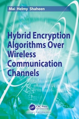 【预订】Hybrid Encryption Algorithms over Wireless Communication Channels 9780367508197