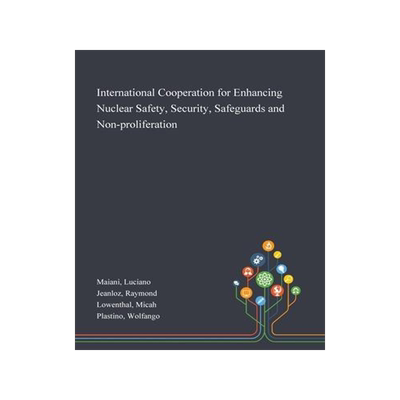 [预订]International Cooperation for Enhancing Nuclear Safety, Security, Safeguards and Non-proliferation 9781013276828