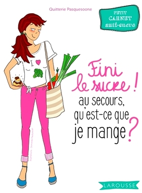 预订 Fini le sucre ! : au secours, qu’est-ce que je mange ? : petit carnet anti-sucre 别再放糖了！ : 帮忙看看我吃什么？