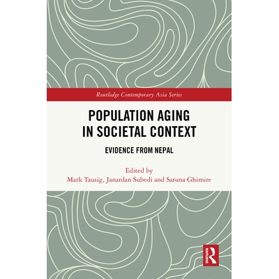 预订 Population Aging in Societal Context: Evidence from Nepal 社会背景下的人口老龄化：来自尼泊尔的证据: 9781041023432