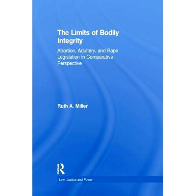 预订 The Limits of Bodily Integrity: Abortion, Adultery, and Rape Legislation in Comparative Perspective: 9781138271074