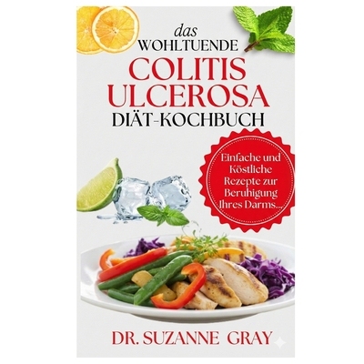 预订 Das Beruhigende Diät Für Colitis Mit Gefährdung: Einfache und leckere Rezepte zur Beruhigung des darms 979824765