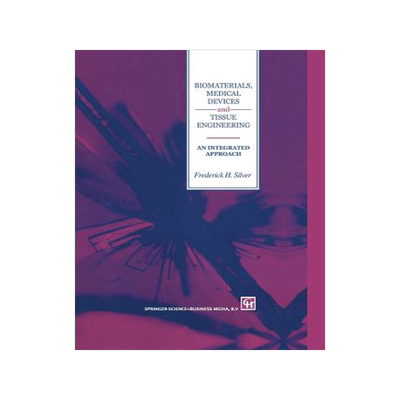 预订 Biomaterials, Medical Devices and Tissue Engineering: An Integrated Approach