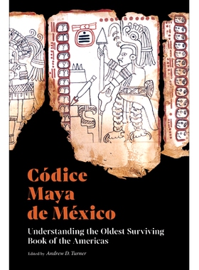 预订 Codice Maya de Mexico: Understanding the Oldest Surviving Book of the Americas 科迪斯·玛雅·德·墨西哥：了解现存*
