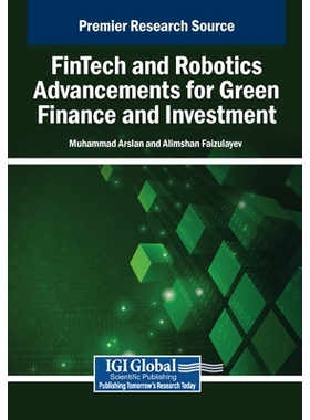 预订 FinTech and Robotics Advancements for Green Finance and Investment 金融科技和机器人技术进步助力绿色金融和投资: 9798