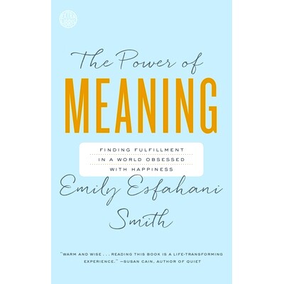 预订 The Power of Meaning: Finding Fulfillment in a World Obsessed with Happiness: 9780553446562