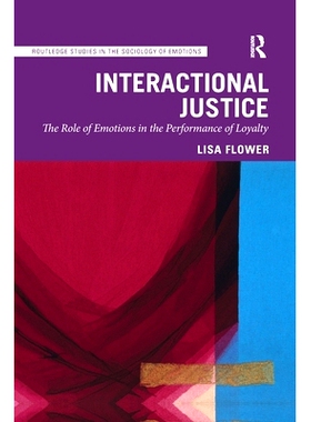 预订 Interactional Justice: The Role of Emotions in the Performance of Loyalty 互动公平：情感在忠诚表现中的作用: 9780367