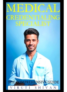 预订 Medical Credentialing Specialist - The Comprehensive Guide