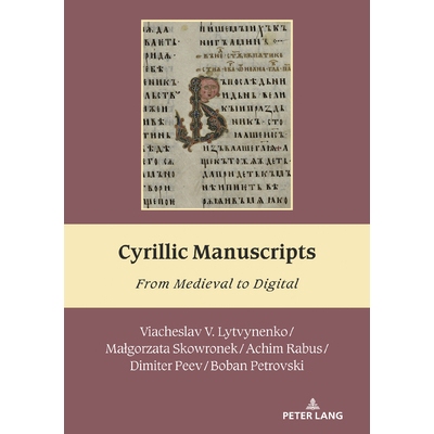预订 Cyrillic Manuscripts: From Medieval to Digital 西里尔手稿：从中世纪到数字时代: 9783034350907