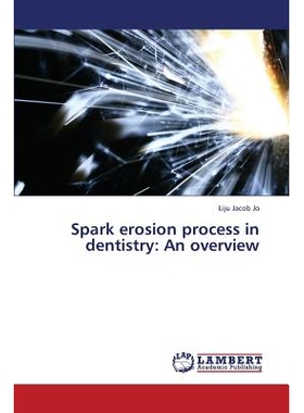 预订 Spark erosion process in dentistry: An overview: 9783659273971