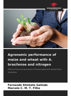 预订 Agronomic performance of maize and wheat with A. brasilense and nitrogen: Effects of sources and doses of N associa