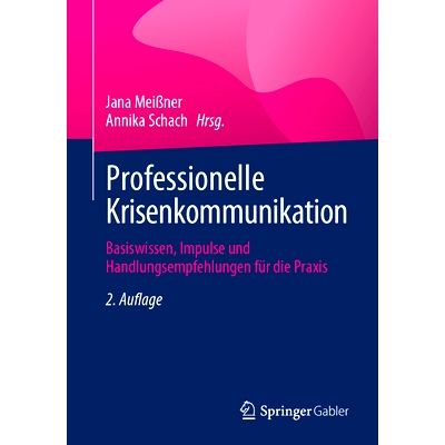 预订 Professionelle Krisenkommunikation: Basiswissen, Impulse und Handlungsempfehlungen für die Praxis: 9783658436384