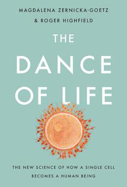 【预订】The Dance of Life: The New Science of How a Single Cell Becomes a Human Being