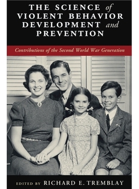 预订 The Science of Violent Behavior Development and Prevention: Contributions of the Second World War Generation 暴力行