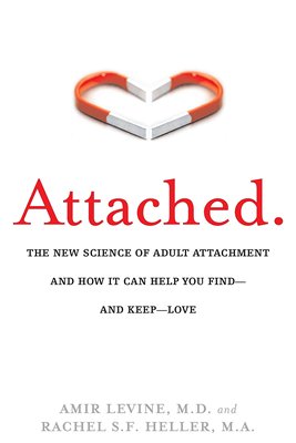 英文原版 关系的重建 读懂恋人心Attached: The New Science of Adult Attachment and How It Can Help You Find, Keep Love