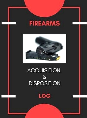 预订 Firearm Acquisition & Disposition Log: Extra Large - 150 Pages: 9781975842345