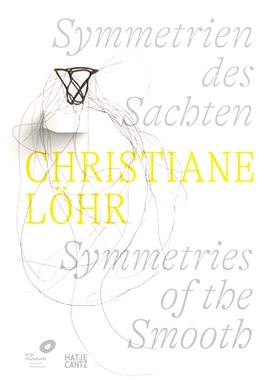 预订 Christiane Löhr: Symmetries of the Smooth (Bilingual edition) Christiane Löhr：光滑的对称性（双语版）: 9783775756