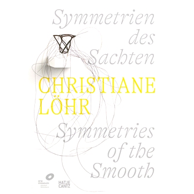 预订 Christiane Löhr: Symmetries of the Smooth (Bilingual edition) Christiane Löhr：光滑的对称性（双语版）: 9783775756