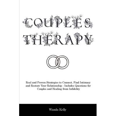 预订 Couples Therapy: Real and Proven Strategies to Connect, Find Intimacy and Restore Your Relationship - Includes Ques