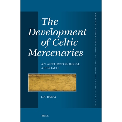 预订 The Development of Celtic Mercenaries: An Anthropological Approach: 9789004750111