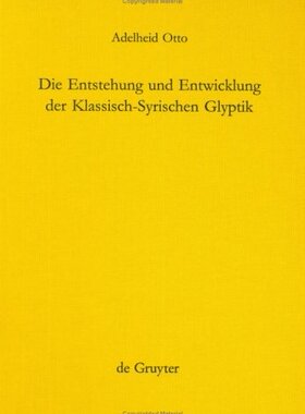 【预订】Die Entstehung und Entwicklung der Klassisch-Syrischen Glyptik 9783110163599