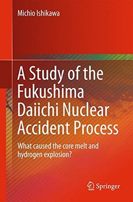 【预订】A Study of the Fukushima Daiichi Nuclear Accident Process