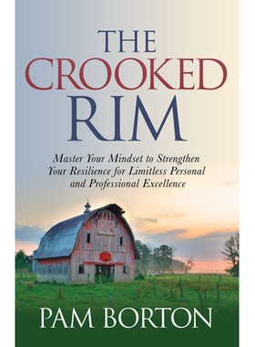 预订 The Crooked Rim: Master Your Mindset to Strengthen Your Resilience for Limitless Personal and Professional Excellen
