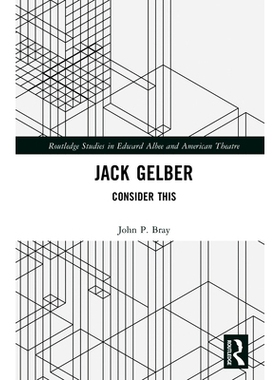 预订 Jack Gelber: Consider This 杰克・盖尔伯：思考一下: 9781032868394