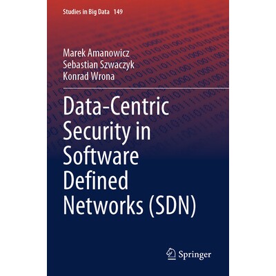 预订 Data-Centric Security in Software Defined Networks (SDN) 软件定义网络 (SDN) 中的数据中心安全 9783031555190