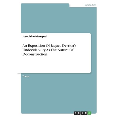 预订 An Exposition Of Jaques Derrida’s Undecidability As The Nature Of Deconstruction 9783389157145