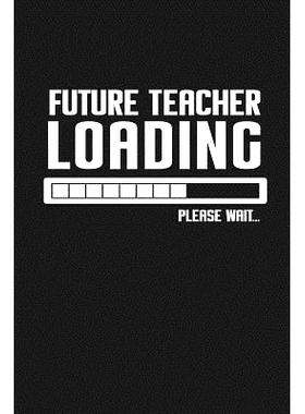 预订 Future Teacher Loading Please Wait...: Funny Teacher Gifts: 9781074031879