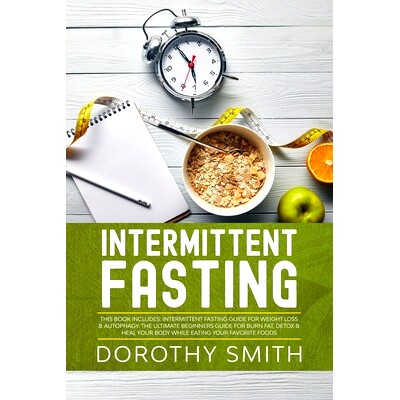 预订 Intermittent Fasting: This Book Includes: Intermittent Fasting Guide for Weight Loss & Au*hagy. The Ultimate Begi
