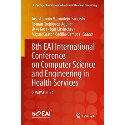 预订 8th EAI International Conference on Computer Science and Engineering in Health Services COMPSE 2024 第八届EAI健康服