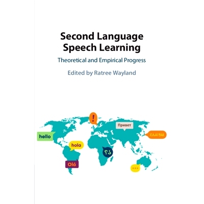 预订 Second Language Speech Learning: Theoretical and Empirical Progress *语言语音学习：理论和经验进程: 9781108814614