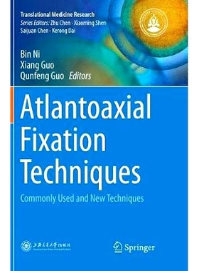 预订 Atlantoaxial Fixation Techniques: Commonly Used and New Techniques 寰枢椎固定技术: 9789811340185