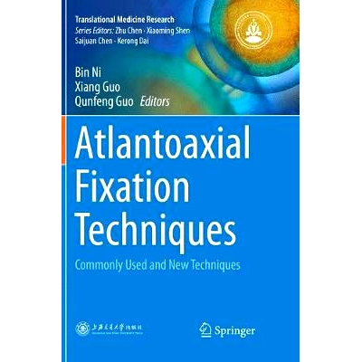 预订 Atlantoaxial Fixation Techniques: Commonly Used and New Techniques 寰枢椎固定技术: 9789811340185