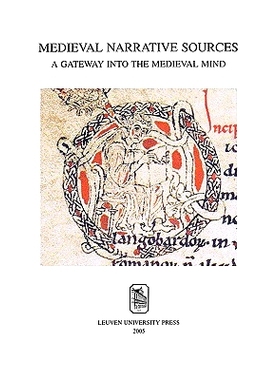 预订 Medieval Narrative Sources: A Gateway into the Medieval Mind: 9789058673985