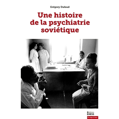 预订 Une histoire de la psychiatrie soviétique 苏联精神病学史: 9782713228865