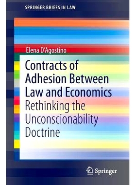 预订 Contracts of Adhesion Between Law and Economics: Rethinking the Unconscionability Doctrine 法律与经济学之间的附合合
